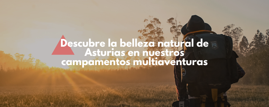 Descubre la belleza natural de Asturias en nuestros campamentos multiaventuras