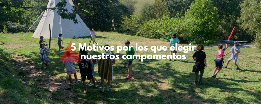 5 Motivos por los que elegir nuestros campamentos en julio y agosto en Asturias